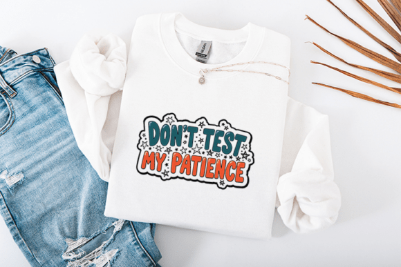 Don't Test My Patience SVG Graphics