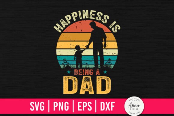 Happiness Is Being a Dad SVG Graphics
