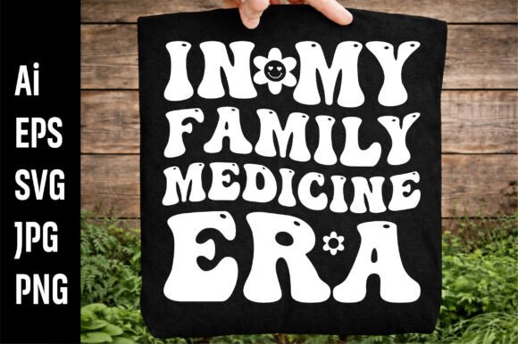 In My Family Medicine Era Svg Graphics