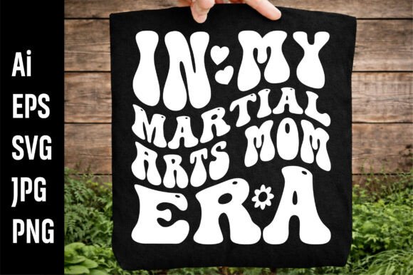 In My Martial Arts Mom Era Svg Graphics
