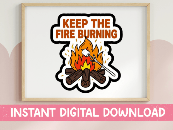 Keep the Fire Burning Campfire SVG: Graphics for T-Shirt Designs